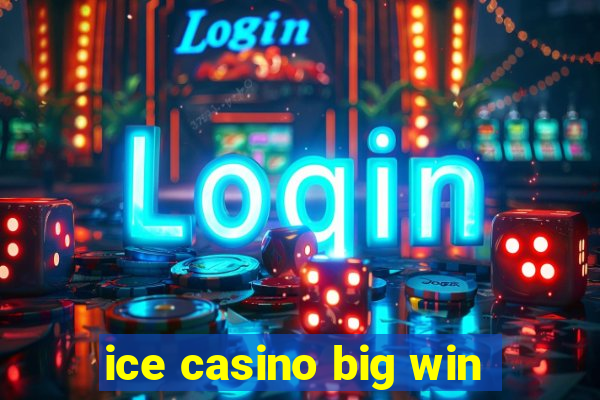 ice casino big win